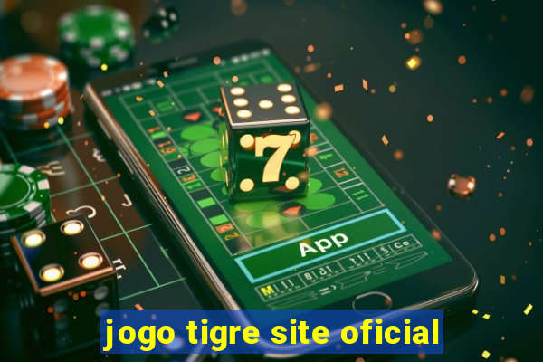 jogo tigre site oficial